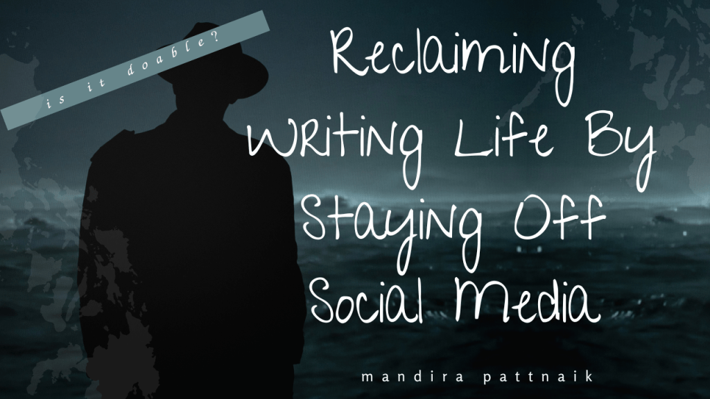 Reclaiming Writing Life By Staying Off Social Media–is it&nbsp;doable?