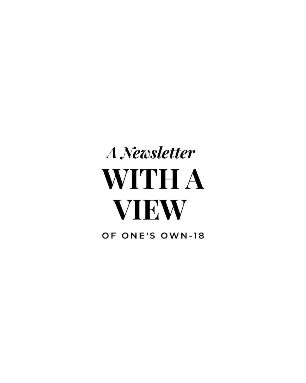 A Newsletter With A View of One’s&nbsp;Own-18